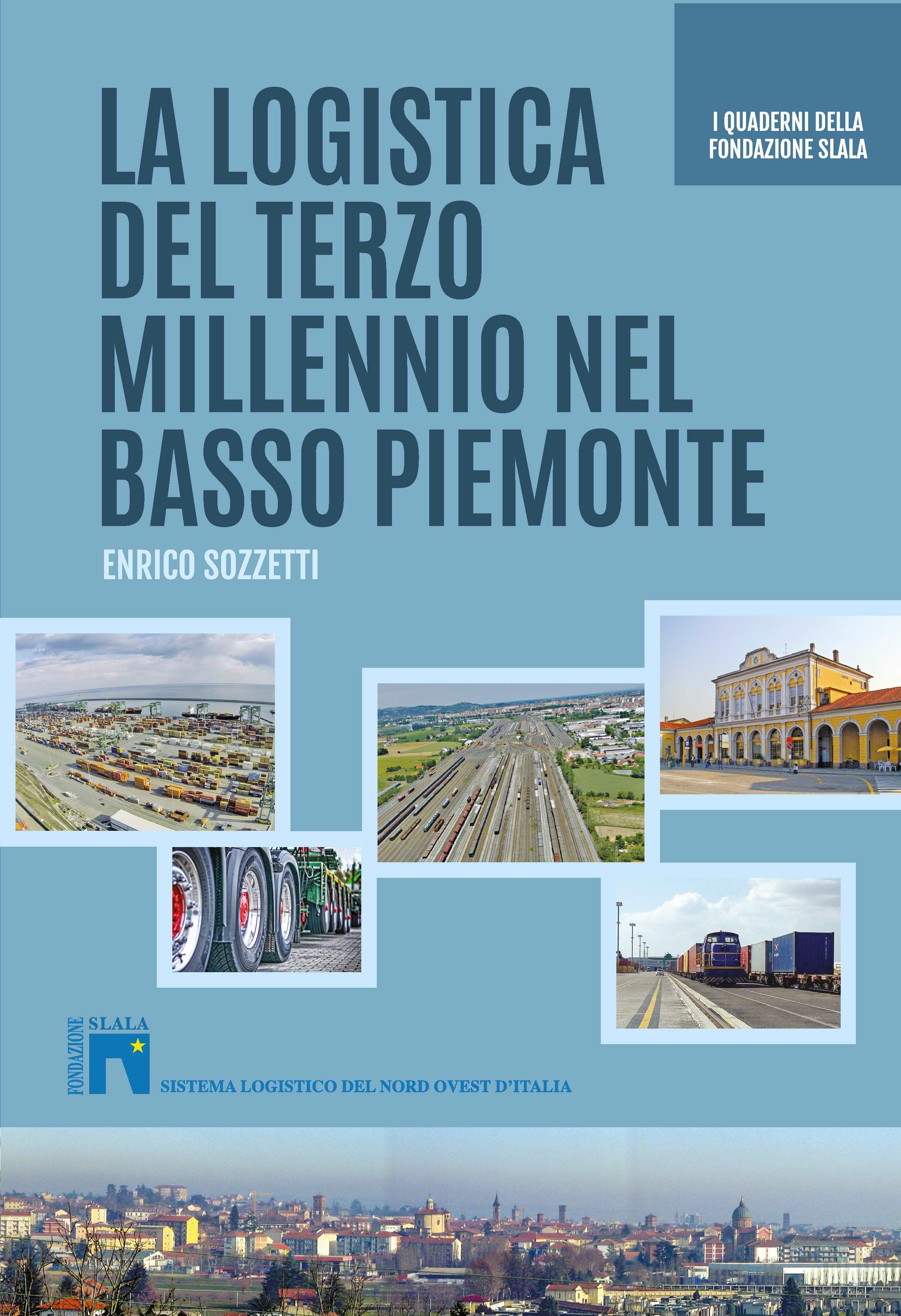 Libro La logistica del terzo millennio nel basso Piemonte Libro La logistica del terzo millennio nel basso Piemonte