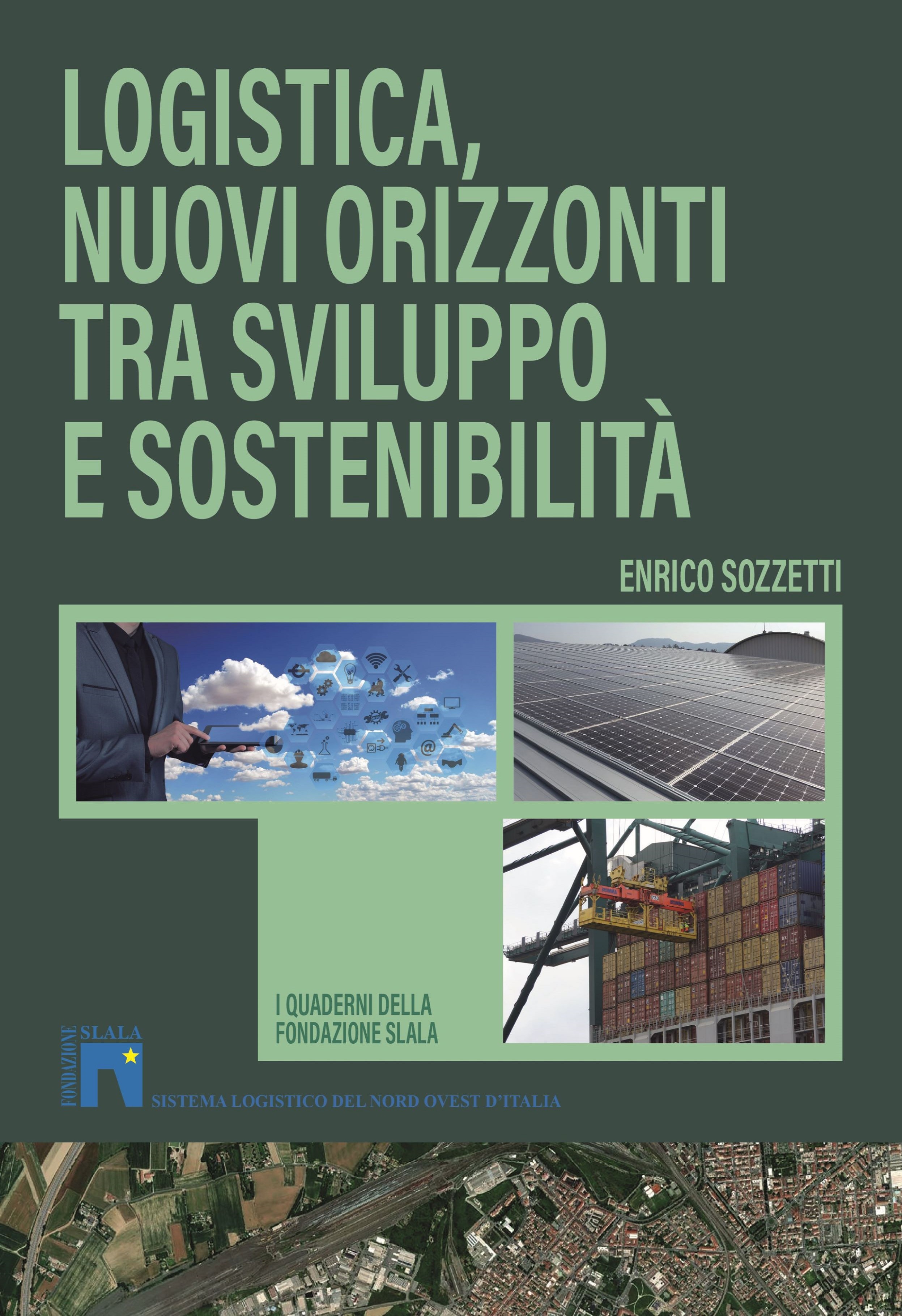 Libro Logistica tra nuovi orizzonti e sostenibilità Libro Logistica tra nuovi orizzonti e sostenibilità